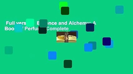 Full version  Essence and Alchemy: A Book of Perfume Complete