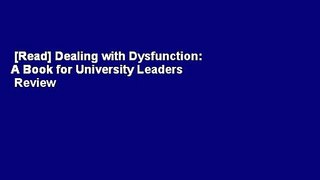 [Read] Dealing with Dysfunction: A Book for University Leaders  Review