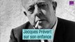 Jacques Prévert sur son enfance - #CulturePrime