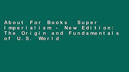 About For Books  Super Imperialism - New Edition: The Origin and Fundamentals of U.S. World
