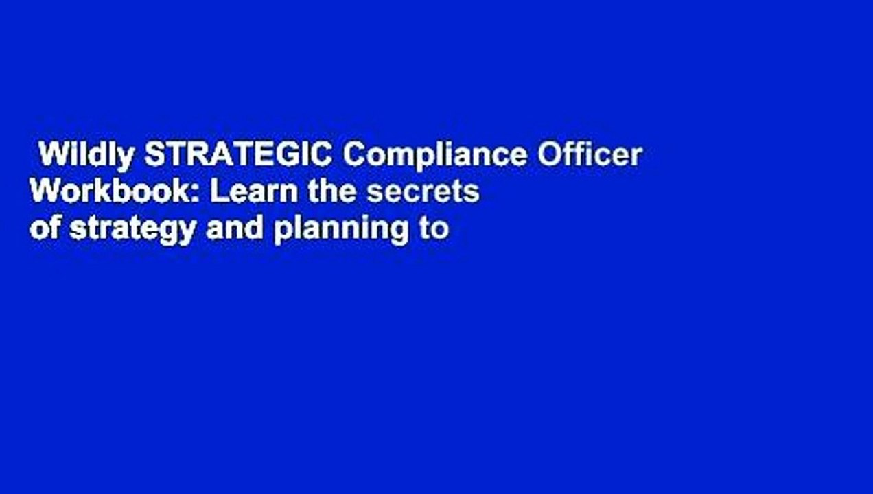 Wildly STRATEGIC Compliance Officer Workbook: Learn the secrets of strategy and planning to