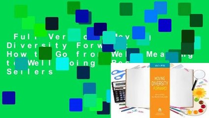 Full Version  Moving Diversity Forward: How to Go from Well-Meaning to Well-Doing  Best Sellers
