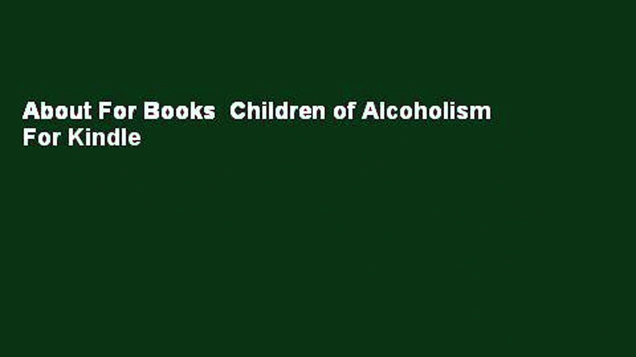 About For Books  Children of Alcoholism  For Kindle