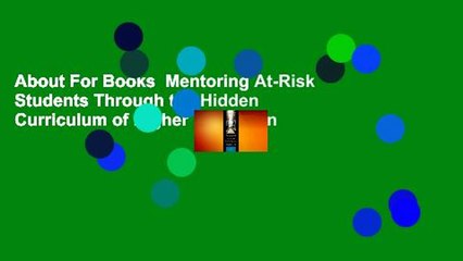 About For Books  Mentoring At-Risk Students Through the Hidden Curriculum of Higher Education