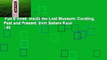 Full E-book  Inside the Lost Museum: Curating, Past and Present  Best Sellers Rank : #5