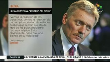 Gobierno ruso cuestiona Acuerdo del Siglo de EE.UU.