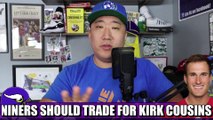 49ers Should Trade for Kirk Cousins