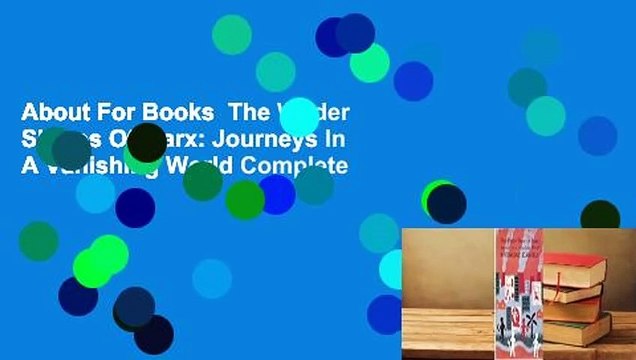 About For Books The Wilder Shores Of Marx: Journeys In A Vanishing World Complete