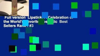 Full version  Lipstick: A Celebration of the World's Favorite Cosmetic  Best Sellers Rank : #3