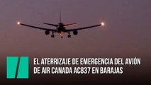 El aterrizaje de emergencia del avión de Air Canada AC837 en Barajas