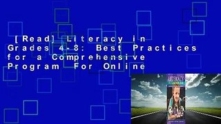 [Read] Literacy in Grades 4-8: Best Practices for a Comprehensive Program  For Online