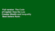 Full version  The Code of Capital: How the Law Creates Wealth and Inequality  Best Sellers Rank :