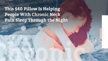 This $40 Pillow Is Helping People With Chronic Neck Pain Sleep Through the Night