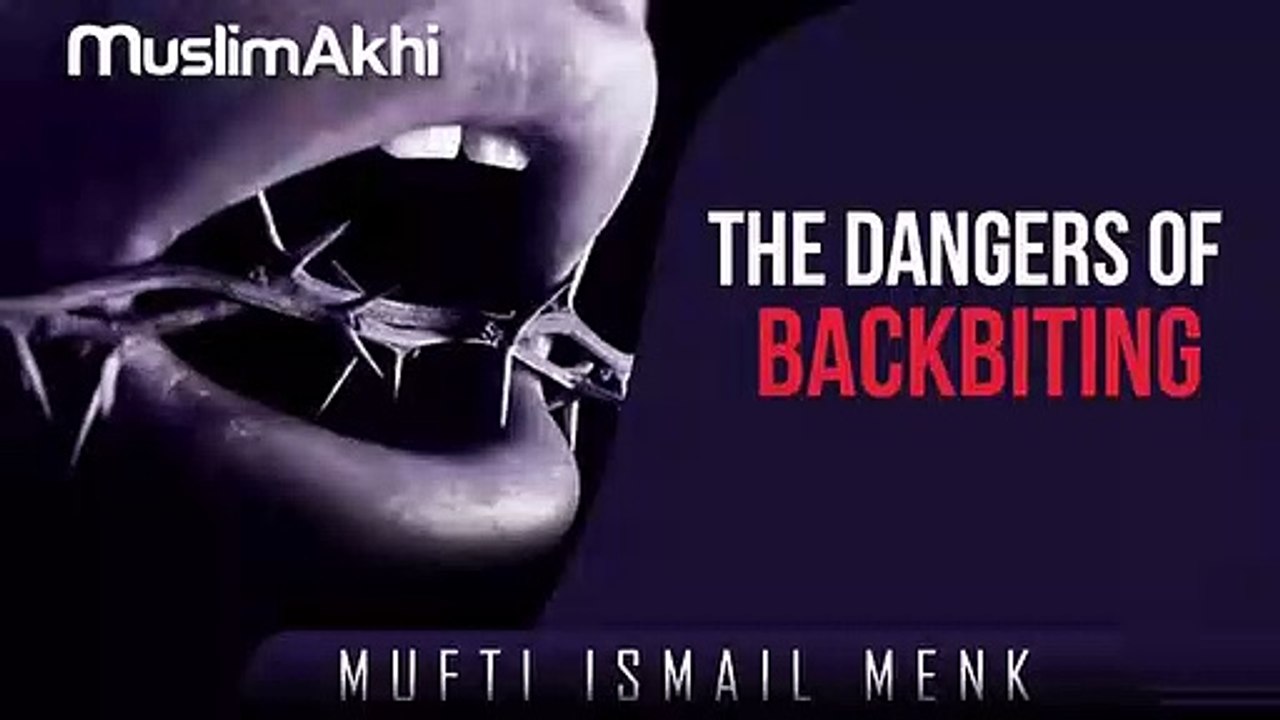 When is backbiting Permitted   Mufti Menk 2019