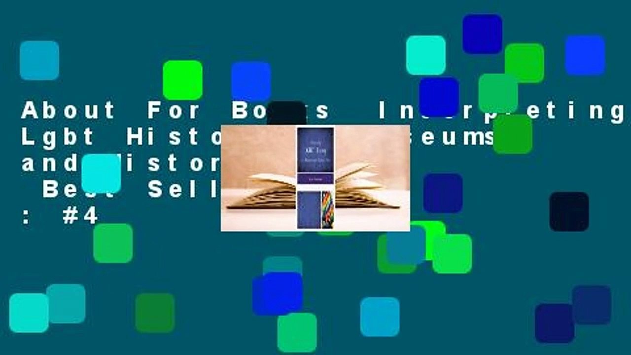 About For Books  Interpreting Lgbt History at Museums and Historic Sites  Best Sellers Rank : #4