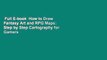 Full E-book  How to Draw Fantasy Art and RPG Maps: Step by Step Cartography for Gamers and Fans