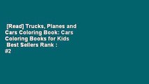 [Read] Trucks, Planes and Cars Coloring Book: Cars Coloring Books for Kids  Best Sellers Rank : #2