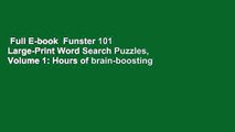 Full E-book  Funster 101 Large-Print Word Search Puzzles, Volume 1: Hours of brain-boosting