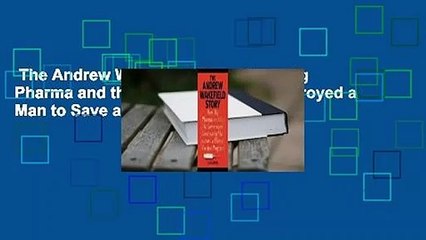 The Andrew Wakefield Story: How Big Pharma and the UK Government Destroyed a Man to Save a Flawed