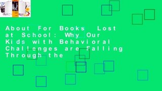 About For Books  Lost at School: Why Our Kids with Behavioral Challenges are Falling Through the