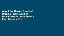 About For Books  Street of Dreams - Boulevard of Broken Hearts: Wall Street's First Century  For