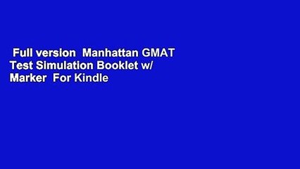 Full version  Manhattan GMAT Test Simulation Booklet w/ Marker  For Kindle