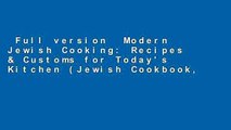 Full version  Modern Jewish Cooking: Recipes & Customs for Today's Kitchen (Jewish Cookbook,