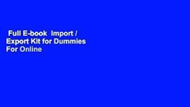 Full E-book  Import / Export Kit for Dummies  For Online