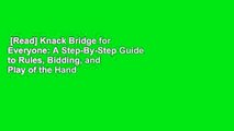 [Read] Knack Bridge for Everyone: A Step-By-Step Guide to Rules, Bidding, and Play of the Hand