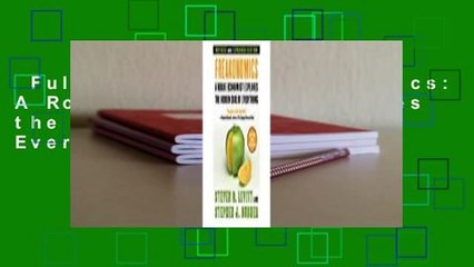 Full Version  Freakonomics: A Rogue Economist Explores the Hidden Side of Everything