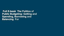 Full E-book  The Politics of Public Budgeting: Getting and Spending, Borrowing and Balancing  For