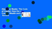 About For Books  The Code of Capital: How the Law Creates Wealth and Inequality  Review