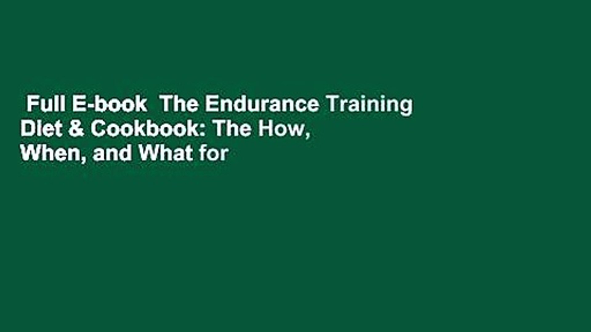 Træ sig selv klatre Full E-book The Endurance Training Diet & Cookbook: The How, When, and What  for Fueling Runners - video Dailymotion
