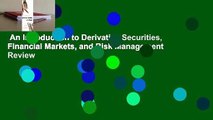 An Introduction to Derivative Securities, Financial Markets, and Risk Management  Review