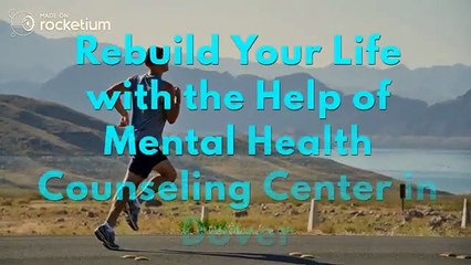 Rebuild Your Life with the Help of Mental Health Counseling Center in Dover