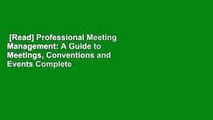 [Read] Professional Meeting Management: A Guide to Meetings, Conventions and Events Complete