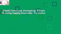 [Read] Conscious Uncoupling: 5 Steps to Living Happily Even After  For Online