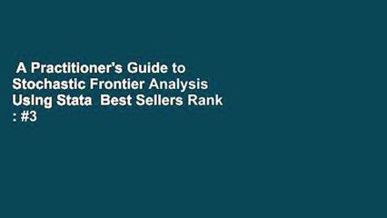 A Practitioner's Guide to Stochastic Frontier Analysis Using Stata  Best Sellers Rank : #3