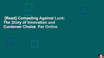 [Read] Competing Against Luck: The Story of Innovation and Customer Choice  For Online