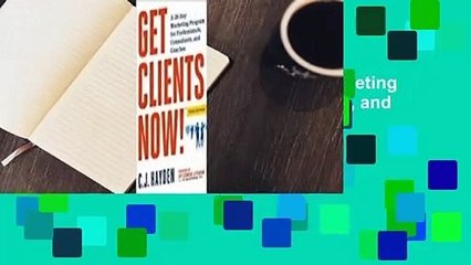 [Read] Get Clients Now!: A 28-Day Marketing Program for Professionals, Consultants, and Coaches