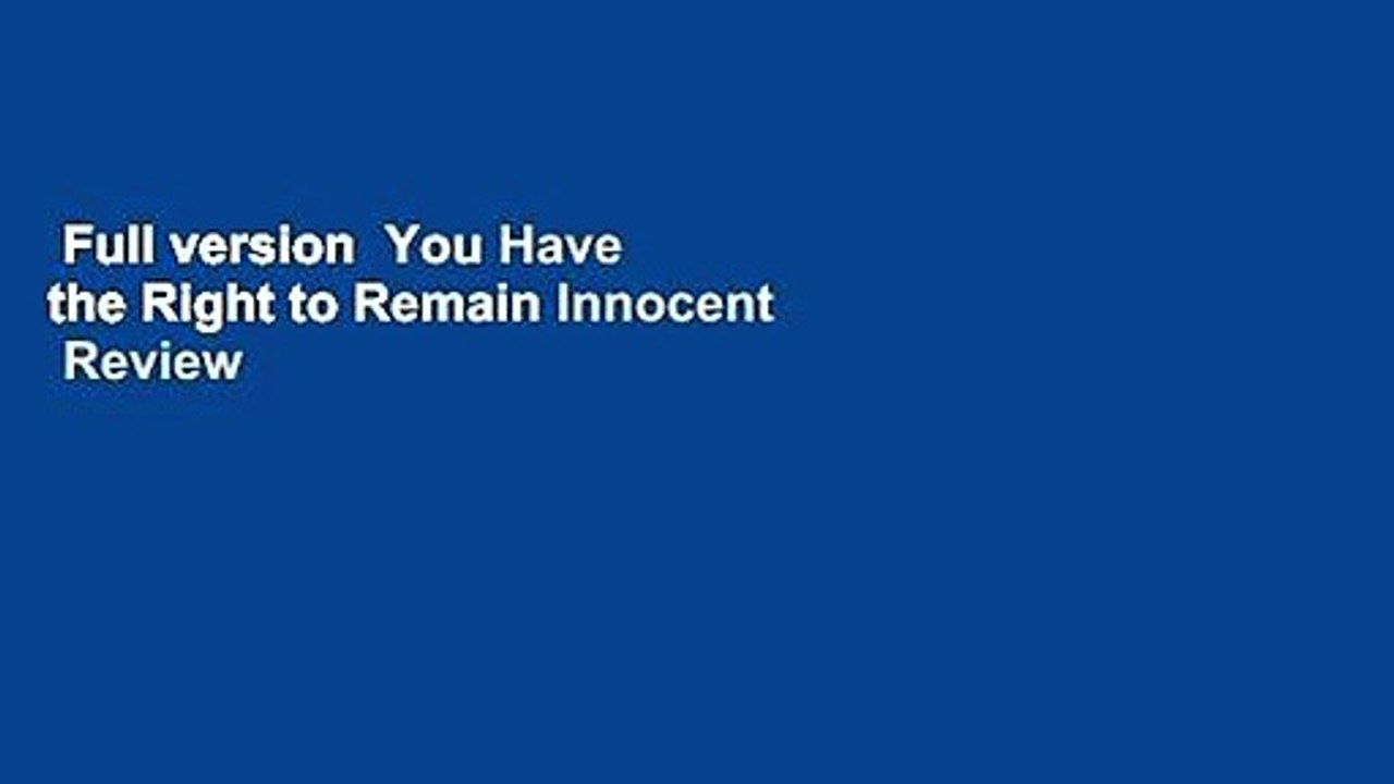 Full version  You Have the Right to Remain Innocent  Review