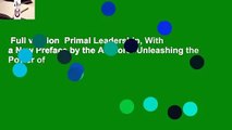 Full version  Primal Leadership, With a New Preface by the Authors: Unleashing the Power of