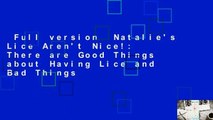 Full version  Natalie's Lice Aren't Nice!: There are Good Things about Having Lice and Bad Things