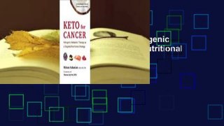 Full E-book  Keto for Cancer: Ketogenic Metabolic Therapy as a Targeted Nutritional Strategy  For