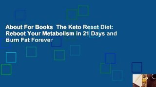 About For Books  The Keto Reset Diet: Reboot Your Metabolism in 21 Days and Burn Fat Forever
