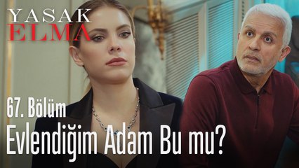 Evlendiğim adam bu mu? - Yasak Elma 67. Bölüm