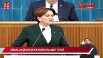 Akşener'den Erdoğan'a sert tepki