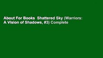 About For Books  Shattered Sky (Warriors: A Vision of Shadows, #3) Complete