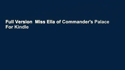 Full Version  Miss Ella of Commander's Palace  For Kindle