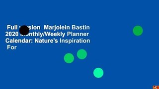 Full version  Marjolein Bastin 2020 Monthly/Weekly Planner Calendar: Nature's Inspiration  For
